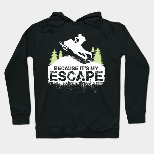 Because Its My Escape Hoodie by OffRoadStyles